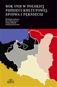 Zeige Details für Rok 1918 w polskiej pamięci kulturowej Spoiwa i pęknięcia Rok 1918 w... - buch auf polnisch
