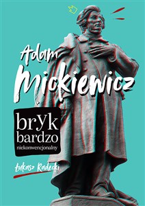 Obrazek Adam Mickiewicz Bryk bardzo niekonwencjonalny