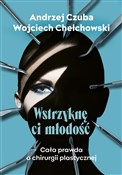 Książka : Wstrzyknę ... - Andrzej Czuba, Wojciech Chechłowski