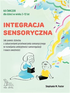 Obrazek Integracja sensoryczna Jak pomóc dziecku z zaburzeniami przetwarzania sensorycznego w rozwijaniu umiejętności samoregulacji