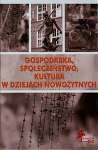 Obrazek Gospodarka społeczeństwo kultura w dziejach nowożytnych Studia ofiarowane Pani Profesor Marii Boguckiej