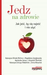 Obrazek Jedz na zdrowie Jak jeść by się najeść i nie utyć