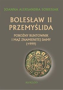 Bild von Bolesław II Przemyślida Pobożny buntownik i mąż znamienitej damy (+999)