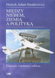 Bild von Między niebem ziemią a polityką Fragmenty wspomnień i refleksje