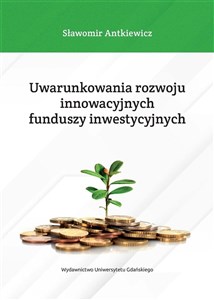 Obrazek Uwarunkowania rozwoju innowacyjnych funduszy..