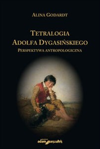 Bild von Tetralogia Adolfa Dygasińskiego Perspektywa antropologiczna