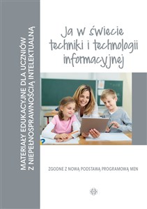 Bild von Ja w świecie techniki i technologii informacyjnej Materiały edukacyjne dla uczniów z niepełnosprawnością intelektualną
