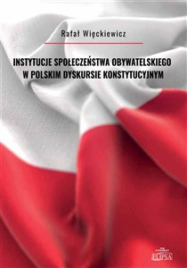 Bild von Instytucje społeczeństwa obywatelskiego w polskim dyskursie konstytucyjnym