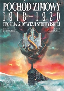 Obrazek Pochód zimowy 1918-1920. Epopeja 5. Dywizji Syberyjskiej