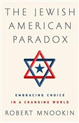 Pokaż szczegóły dla The Jewish American Paradox: Embracing Choice in a Changing World Książka : The Jewish... - Robert H. Mnookin