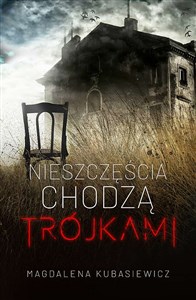 Obrazek Nieszczęścia chodzą trójkami