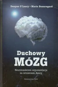 Obrazek Duchowy mózg Neuronaukowa argumentacja za istnieniem duszy