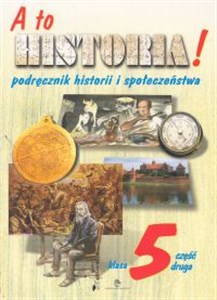 Obrazek A to historia! 5 Podręcznik historii i społeczeństwa Część 2 Szkoła podstawowa