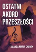 Ostatni ak... - Amanda Maria Chudek -  Książka z wysyłką do Niemiec 
