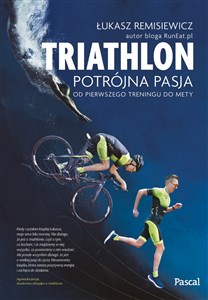Bild von Triathlon Potrójna pasja od pierwszego treningu do mety