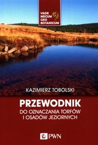 Obrazek Przewodnik do oznaczania torfów i osadów jeziornych