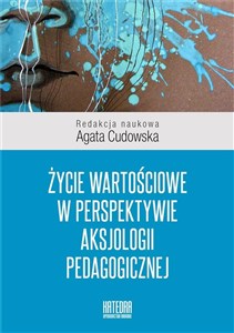 Bild von Życie wartościowe w perspektywie aksjologii pedagogicznej