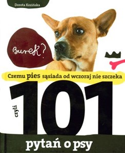 Bild von 101 pytań o psy czyli czemu pies sąsiada od wczoraj nie szczeka