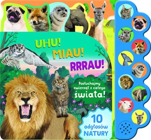 Obrazek Uhu! Miau! Rrrau! Posłuchajmy zwierząt z całego świata! 10 odgłosów natury