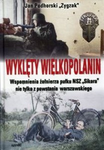 Obrazek Wyklęty Wielkopolanin Wspomnienia żołnierza pułku NSZ Sikora nie tylko z powstania warszawskiego