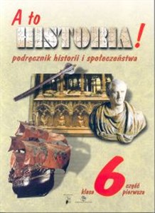 Obrazek A to historia! 6 Podręcznik historii i społeczeństwa Część 1 Szkoła podstawowa