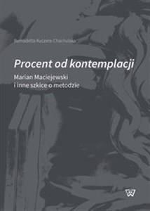 Obrazek Procent od kontemplacji Marian Maciejewski i inne szkice o metodzie
