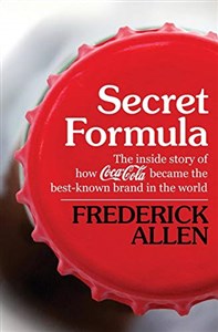 Bild von Secret Formula: The Inside Story of How Coca-Cola Became the Best-Known Brand in the World