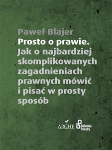 Bild von Prosto o prawie Jak o najbardziej skomplikowanych zagadnieniach prawnych mówić i pisać w prosty sposób