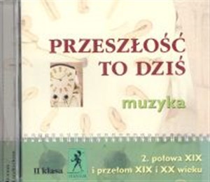 Bild von Przeszłość to dziś 2 Płyta CD Połowa XIX i przełom XIX i XX wieku Liceum, technikum