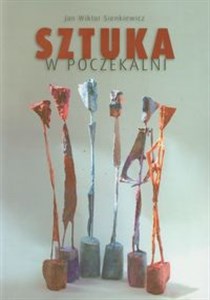 Bild von Sztuka w poczekalni Studia z dziejów plastyki polskiej na emigracji 1939-1989