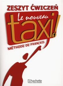 Obrazek Le Nouveau Taxi 1 Zeszyt ćwiczeń + Zdaję maturę Szkoły ponadgimnazjalne