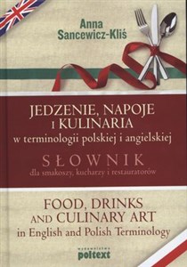 Bild von Jedzenie, napoje i kulinaria w terminologii polskiej i angielskiej Słownik dla smakoszy, kucharzy i restauratorów