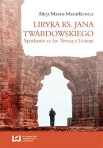 Obrazek Liryka ks. Jana Twardowskiego Spotkanie ze św. Teresą z Lisieux