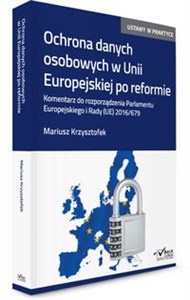 Bild von Ochrona danych osobowych w Unii Europejskiej po reformie. Komentarz do rozporządzenia Parlamentu Europejskiego i Rady UE 2016/679