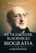 Książka : Ks. Franci... - Agata Adaszyńska-Blacha, Dorota Mazur