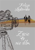 Życie to n... - Felicja Laskowska -  polnische Bücher