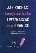 Zobacz : Jak kochać... - Jerry L. Wyckoff, Barbara C. Unell