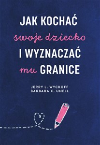 Bild von Jak kochać swoje dziecko i wyznaczać mu granice