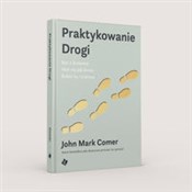 Książka : Praktykowa... - John Mark Comer