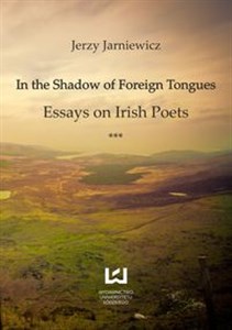 Bild von In the Shadow of Foreign Tongues Essays on Irish Poets