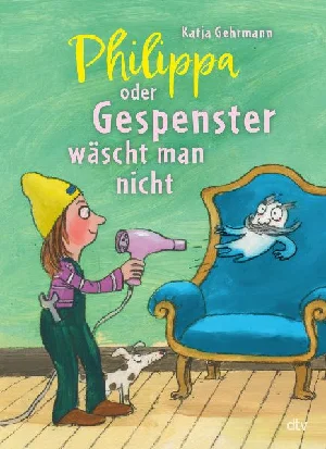 Obrazek GEHRMANN, K: PHILIPPA ODER GESPENSTER WÄSCHT MAN NICHT