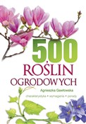 500 roślin... - Agnieszka Gawłowska -  Książka z wysyłką do Niemiec 