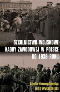 Bild von Szkolnictwo wojskowe kadry zawodowej w Polsce do 1939 roku