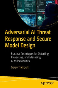 Obrazek TRAJKOVSKI, G: ADVERSARIAL AI THREAT RESPONSE AND SECURE MOD
