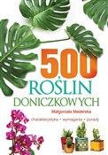 500 roślin... - Małgorzata Mederska -  fremdsprachige bücher polnisch 