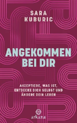 Bild von KUBURIC, S: ANKOMMEN BEI DIR
