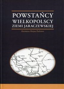 Obrazek Powstańcy Wielkopolscy Ziemi Jaraczewskiej