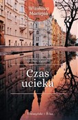 Czas uciek... - Maciejak Wiesława -  polnische Bücher