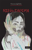 Nieświadom... - Patrycja Jaglińska - Ksiegarnia w niemczech