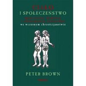 Bild von Ciało i społeczeństwo mężczyźni, kobiety i abstynencja seksualna we wczesnym chrześcijaństwem